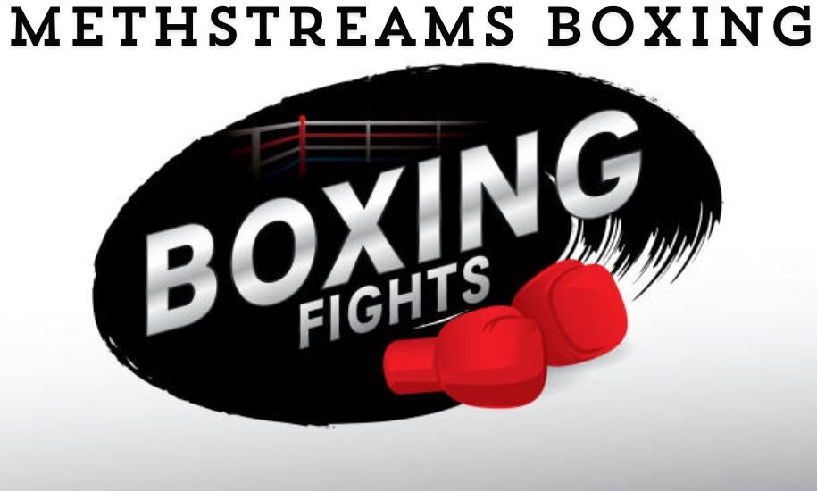 MethStreams Boxing