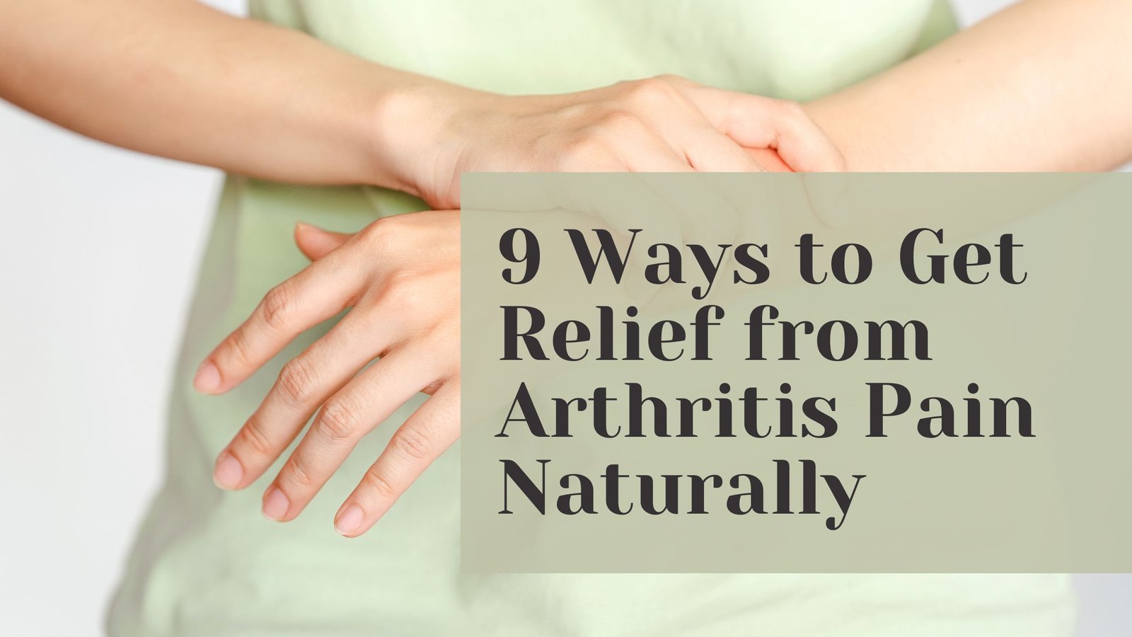 Get Relief from Arthritis Pain Naturally