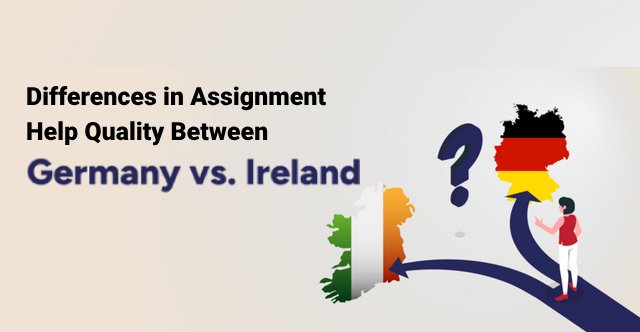 Differences in Assignment Help Quality Between Ireland and Germany