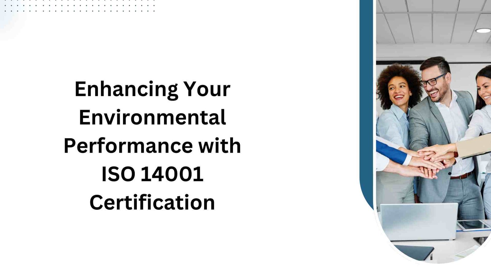 Enhancing Your Environmental Performance with ISO 14001 Certification