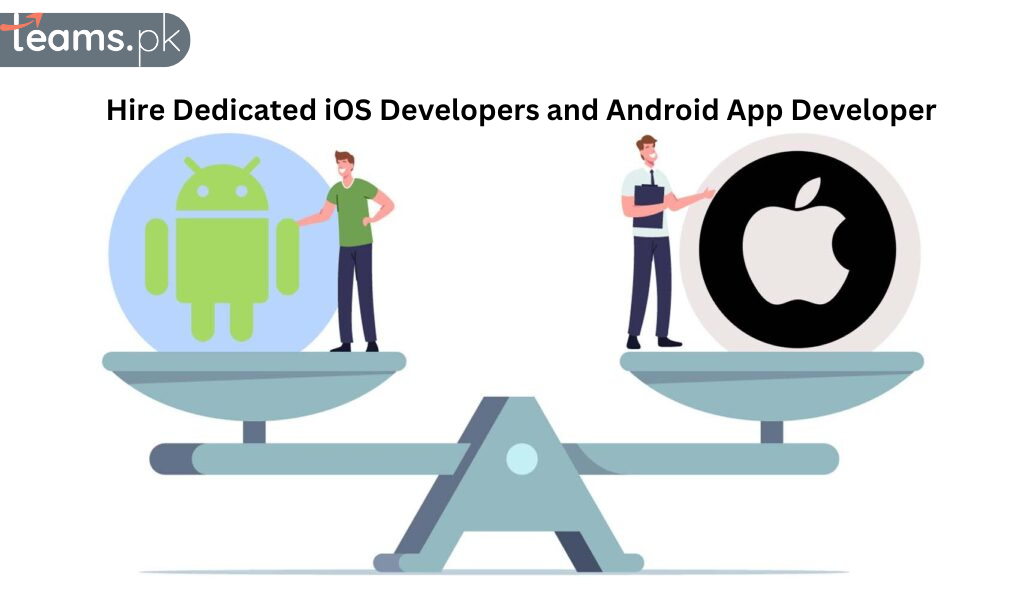 Hire Dedicated iOS Developers and Android App Developer