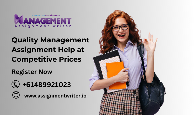 Quality Management Assignment Help at Competitive Prices