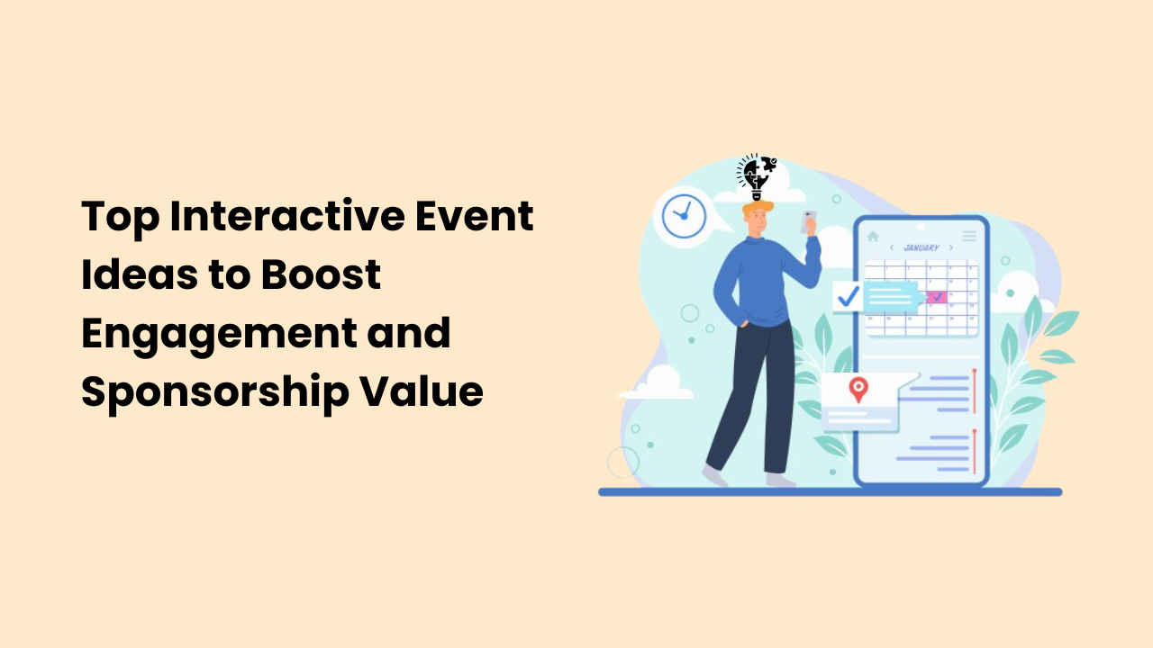 Top Interactive Event Ideas to Boost Engagement and Sponsorship Value