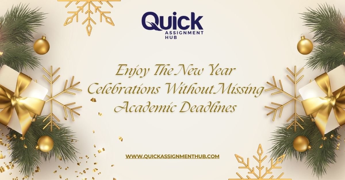 Guide For Students To Celebrate The New Year Without Missing On The Academic Deadlines.