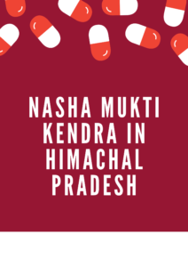 Nasha Mukti Kendra in Himachal Pradesh